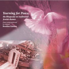 Yearning for Peace, original composition, based on Jewish traditional themes, performed by composer Rozalina Gutman on Steinway A at home studio